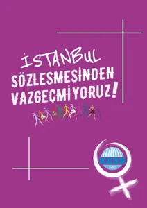 İSTANBUL SÖZLEŞMESİNDEN VAZGEÇMİYORUZ!