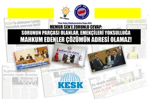 MEMUR SEN'E ZORUNLU CEVAP: SORUNUN PARÇASI OLANLAR ÇÖZÜMÜN ADRESİ OLAMAZ!