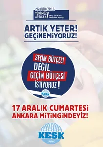 Geçinemiyoruz! Seçim Bütçesi Değil, Geçim Bütçesi İstiyoruz!17 Aralık'ta Ankaradayız!