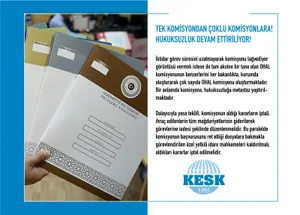 Tek Komisyondan Çoklu Komisyonlara!  Hukuksuzluk Devam Ettiriliyor!