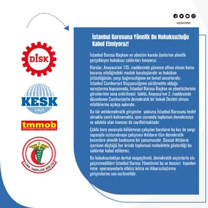 DİSK-KESK-TMMOB-TTB: İstanbul Barosuna Yönelik Bu Hukuksuzluğu Kabul Etmiyoruz!