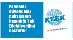 Pandemi Güvencesiz Çalışmanın İnsanlığı yok Edebileceğini Gösterdi!