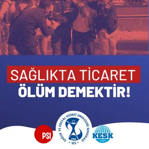 SES: Sağlıkta Ticaret Ölüm Demektir!