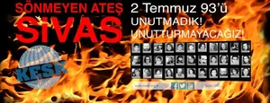 SİVAS KATLİAMINI UNUTMADIK, UNUTTURMAYACAĞIZ!