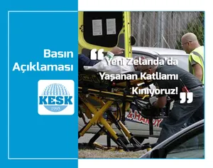 Yeni Zelanda’da Yaşanan Katliamı Kınıyoruz!