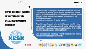 BİRTEK-SEN Genel Başkanı Mehmet Türkmen’in gözaltına alınmasını kınıyoruz.