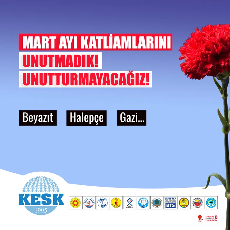 MART AYI KATLİAMLARINI UNUTMADIK, UNUTTURMAYACAĞIZ!
