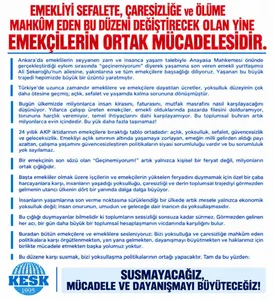 EMEKLİYİ SEFALETE, ÇARESİZLİĞE VE ÖLÜME MAHKÛM EDEN BU DÜZENİ DEĞİŞTİRECEK OLAN YİNE EMEKÇİLERİN ORTAK MÜCADELESİDİR!